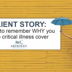 It pays to remember why you have critical illness cover