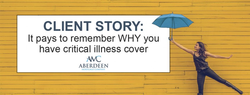 It pays to remember why you have critical illness cover